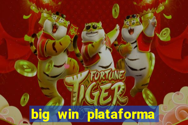 big win plataforma de jogos